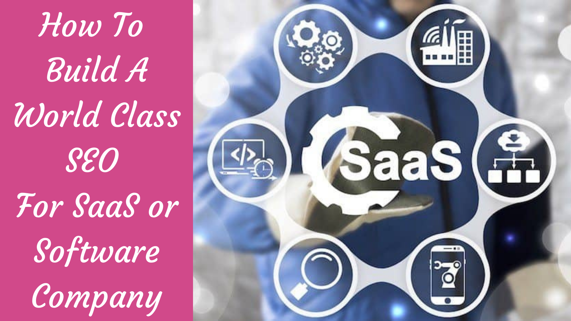 You are currently viewing How To Build A World Class SEO For SaaS Company