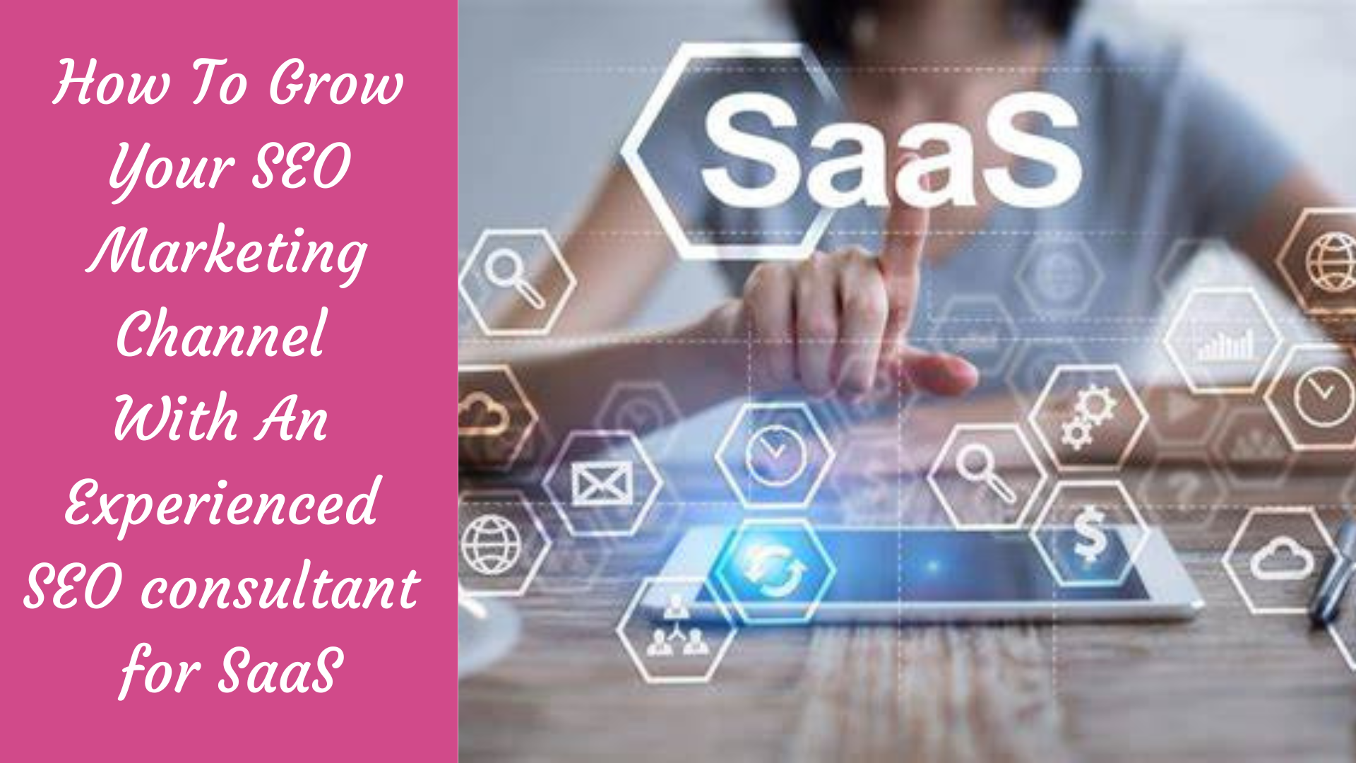 Read more about the article How To Grow Your Channel With An SEO consultant for SaaS