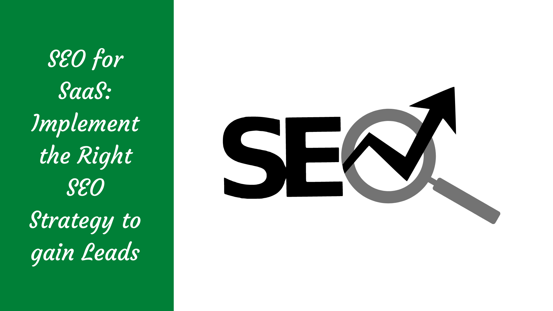 Read more about the article SEO for SaaS: Implement the Right SEO Strategy to gain Leads
